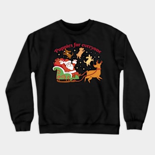 Santa's Sliding Puppies: Bringing Joy to Everyone this Christmas! Crewneck Sweatshirt